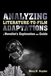 eBook, Analyzing Literature-to-Film Adaptations : A Novelist's Exploration and Guide, Continuum