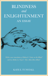 E-book, Blindness and Enlightenment: An Essay : With a new translation of Diderot's 'Letter on the Blind' and La Mothe Le Vayer's 'Of a Man Born Blind', Continuum