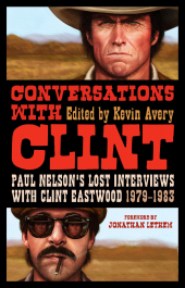 E-book, Conversations with Clint : Paul Nelson's Lost Interviews with Clint Eastwood, 1979-1983, Continuum