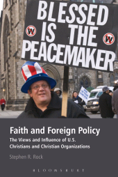 E-book, Faith and Foreign Policy : The Views and Influence of U.S. Christians and Christian Organizations, Continuum