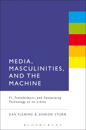 E-book, Media, Masculinities, and the Machine : F1, Transformers, and Fantasizing Technology at its Limits, Continuum