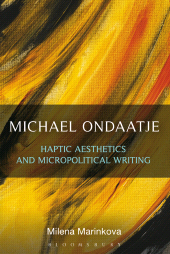 E-book, Michael Ondaatje: Haptic Aesthetics and Micropolitical Writing, Continuum