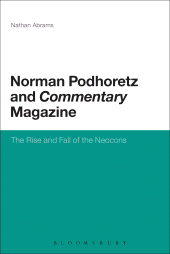 E-book, Norman Podhoretz and Commentary Magazine : The Rise and Fall of the Neocons, Continuum