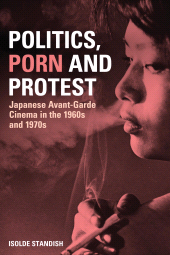 E-book, Politics, Porn and Protest : Japanese Avant-Garde Cinema in the 1960s and 1970s, Continuum