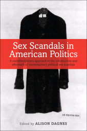 E-book, Sex Scandals in American Politics : A Multidisciplinary Approach to the Construction and Aftermath of Contemporary Political Sex Scandals, Continuum