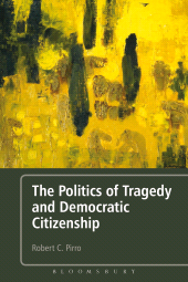 E-book, The Politics of Tragedy and Democratic Citizenship, Continuum