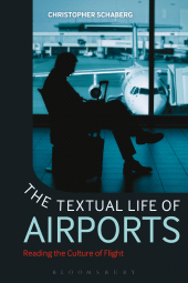 E-book, The Textual Life of Airports : Reading the Culture of Flight, Continuum