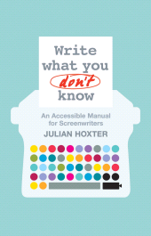 E-book, Write What You Don't Know : An Accessible Manual for Screenwriters, Continuum