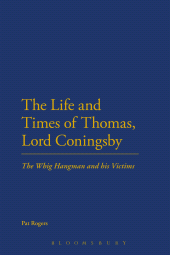 E-book, The Life and Times of Thomas, Lord Coningsby : The Whig Hangman and his Victims, Continuum