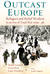 E-book, Outcast Europe : Refugees and Relief Workers in an Era of Total War 1936-48, Continuum
