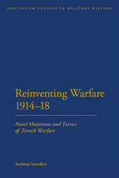 E-book, Reinventing Warfare 1914-18 : Novel Munitions and Tactics of Trench Warfare, Continuum