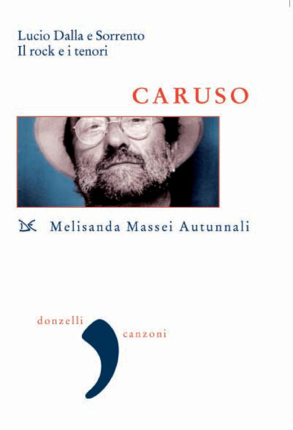 eBook, Caruso : Lucio Dalla e Sorrento, il rock e i tenori, Donzelli
