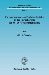 E-book, Die Anwendung von Rechtsprinzipien in der Spruchpraxis der WTO-Rechtsmittelinstanz., Göttsche, Götz J., Duncker & Humblot