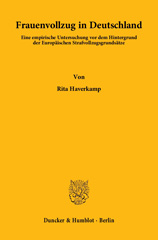 E-book, Frauenvollzug in Deutschland. : Eine empirische Untersuchung vor dem Hintergrund der Europäischen Strafvollzugsgrundsätze., Haverkamp, Rita, Duncker & Humblot