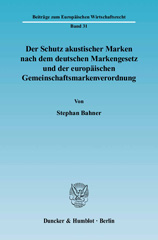eBook, Der Schutz akustischer Marken nach dem deutschen Markengesetz und der europäischen Gemeinschaftsmarkenverordnung., Bahner, Stephan, Duncker & Humblot