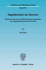 E-book, Jugendschutz im Internet. : Klassische und neue staatliche Regulierungsansätze zum Jugendmedienschutz im Internet., Faber, Tim., Duncker & Humblot