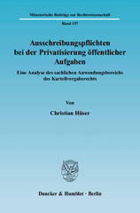 E-book, Ausschreibungspflichten bei der Privatisierung öffentlicher Aufgaben. : Eine Analyse des sachlichen Anwendungsbereichs des Kartellvergaberechts., Hüser, Christian, Duncker & Humblot