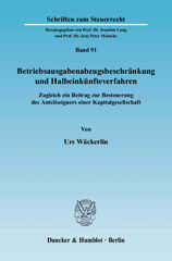 eBook, Betriebsausgabenabzugsbeschränkung und Halbeinkünfteverfahren. : Zugleich ein Beitrag zur Besteuerung des Anteilseigners einer Kapitalgesellschaft., Wäckerlin, Urs., Duncker & Humblot