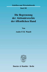 eBook, Die Begrenzung der Aktionärsrechte der öffentlichen Hand., Wandt, Andre P. H., Duncker & Humblot