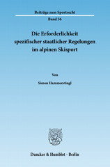 E-book, Die Erforderlichkeit spezifischer staatlicher Regelungen im alpinen Skisport., Hammerstingl, Simon, Duncker & Humblot
