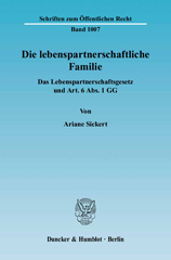 eBook, Die lebenspartnerschaftliche Familie. : Das Lebenspartnerschaftsgesetz und Art. 6 Abs. 1 GG., Sickert, Ariane, Duncker & Humblot