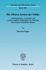 eBook, Die offenen Szenen der Städte. : Gefahrenabwehr-, kommunal- und straßenrechtliche Maßnahmen zur Wahrung eines integren öffentlichen Raums., Finger, Thorsten, Duncker & Humblot