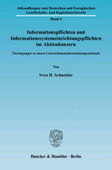 eBook, Informationspflichten und Informationssystemeinrichtungspflichten im Aktienkonzern. : Überlegungen zu einem Unternehmensinformationsgesetzbuch., Schneider, Sven H., Duncker & Humblot