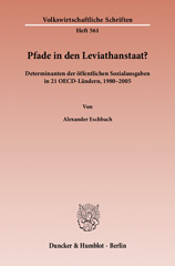 E-book, Pfade in den Leviathanstaat? : Determinanten der öffentlichen Sozialausgaben in 21 OECD-Ländern, 1980-2005., Duncker & Humblot