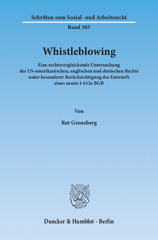 E-book, Whistleblowing. : Eine rechtsvergleichende Untersuchung des US-amerikanischen, englischen und deutschen Rechts unter besonderer Berücksichtigung des Entwurfs eines neuen 612a BGB., Groneberg, Rut., Duncker & Humblot
