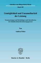 E-book, Unmöglichkeit und Unzumutbarkeit der Leistung. : Voraussetzungen und Rechtsfolgen nach Inkrafttreten des Schuldrechtsmodernisierungsgesetzes., Fehre, Andrea, Duncker & Humblot