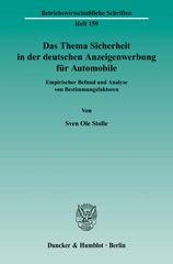 E-book, Das Thema Sicherheit in der deutschen Anzeigenwerbung für Automobile. : Empirischer Befund und Analyse von Bestimmungsfaktoren., Duncker & Humblot