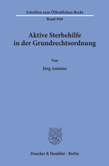 E-book, Aktive Sterbehilfe in der Grundrechtsordnung., Antoine, Jörg, Duncker & Humblot