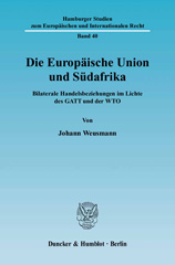 E-book, Die Europäische Union und Südafrika. : Bilaterale Handelsbeziehungen im Lichte des GATT und der WTO., Weusmann, Johann, Duncker & Humblot