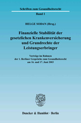 E-book, Finanzielle Stabilität der gesetzlichen Krankenversicherung und Grundrechte der Leistungserbringer. : Vorträge im Rahmen der 1. Berliner Gespräche zum Gesundheitsrecht am 16. und 17. Juni 2003., Duncker & Humblot