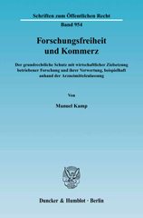 E-book, Forschungsfreiheit und Kommerz. : Der grundrechtliche Schutz mit wirtschaftlicher Zielsetzung betriebener Forschung und ihrer Verwertung, beispielhaft anhand der Arzneimittelzulassung., Kamp, Manuel, Duncker & Humblot