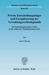 E-book, Private Entscheidungsträger und Europäisierung der Verwaltungsrechtsdogmatik. : Zur Einbindung benannter Stellen in den Vollzug des Medizinprodukterechts., Merten, Jan O., Duncker & Humblot