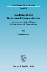 eBook, Insiderrecht und Kapitalmarktkommunikation : unter besonderer Berücksichtigung des Rechtsrahmens für Finanzanalysten., Fischer, Julian, Duncker & Humblot