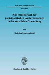 eBook, Zur Strafbarkeit der parteipolitischen Ämterpatronage in der staatlichen Verwaltung., Lindenschmidt, Christian, Duncker & Humblot