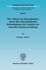 E-book, Der Vollzug von Steuergesetzen durch den niederländischen Belastingdienst im Vergleich zur deutschen Finanzverwaltung., Ahrens, Susanne, Duncker & Humblot