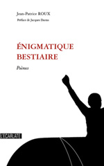 eBook, Enigmatique bestiaire : Poèmes, Roux, Jean-Patrice, L'Ecarlate