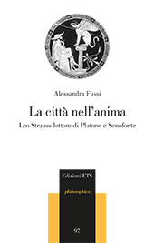 eBook, La città nell'anima : Leo Strauss lettore di Platone e Senofonte, Fussi, Alessandra, ETS