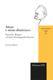 E-book, Attore e mimo dionisiaco : Nietzsche, Wagner e il teatro d'avanguardia francese, ETS