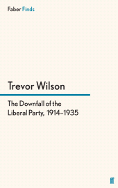 m, The Downfall of the Liberal Party, 1914-1935, Faber & Faber