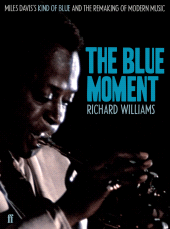 E-book, The Blue Moment : Miles Davis's Kind of Blue and the Remaking of Modern Music, Faber & Faber