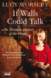 E-book, If Walls Could Talk : An intimate history of the home, Faber & Faber