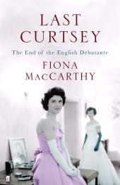 eBook, Last Curtsey : The End of the Debutantes, Faber & Faber