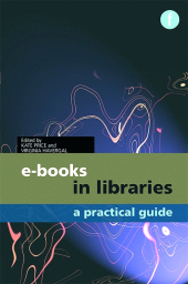 E-book, E-books in Libraries : A Practical Guide, Facet Publishing