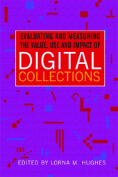 E-book, Evaluating and Measuring the Value, Use and Impact of Digital Collections, Facet Publishing