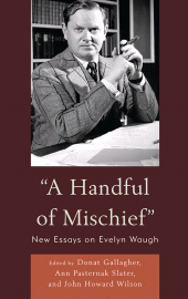 E-book, A Handful of Mischief : New Essays on Evelyn Waugh, Fairleigh Dickinson University Press