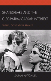 E-book, Shakespeare and the Cleopatra/Caesar Intertext : Sequel, Conflation, Remake, Fairleigh Dickinson University Press